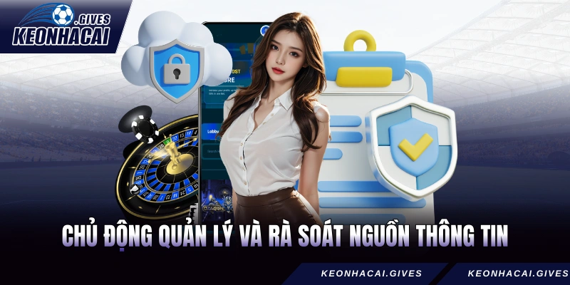 Chủ động quản lý và rà soát nguồn thông tin