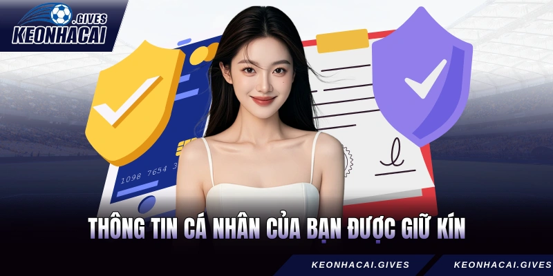 Thông tin cá nhân của bạn được trang ghi lại và giữ kín