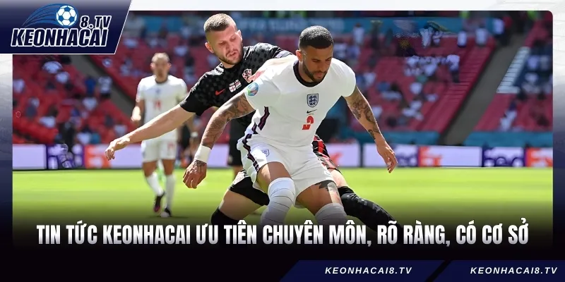 Tin tức Keonhacai ưu tiên chuyên môn, rõ ràng, có cơ sở