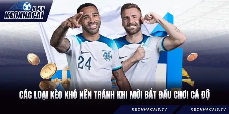 Các loại kèo khó nên tránh khi mới bắt đầu chơi cá độ