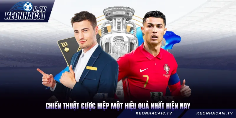 Chiến thuật cược hiệp một hiệu quả nhất hiện nay